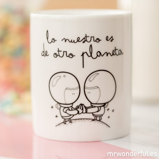 Taza "Lo nuestro es de otro planeta"