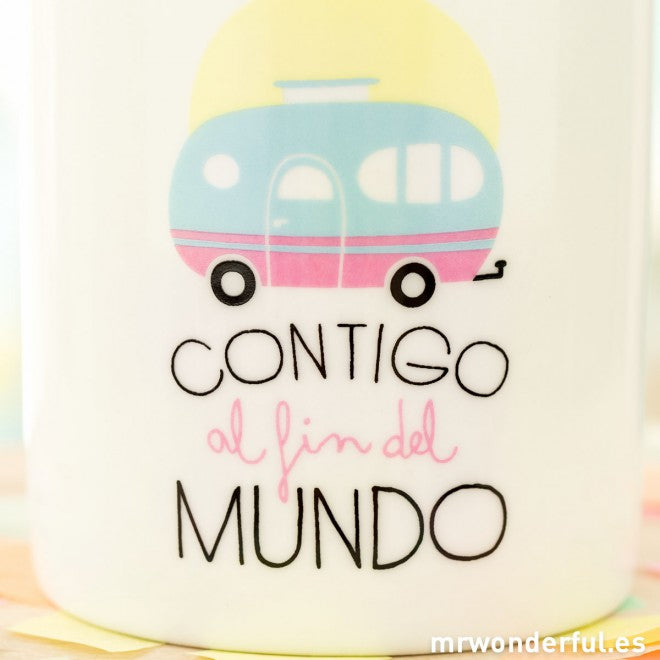 Taza "Contigo al fin del mundo"
